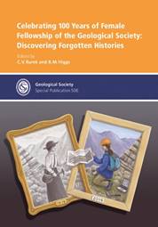 Front cover of Celebrating 100 Years of Female Fellowship of the Geological Society: Discovering Forgotten Histories