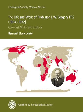 Cover Image The Life and Work of Professor J. W. Gregory FRS (1864-1932): Geologist, Writer and Explorer