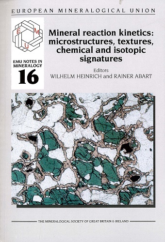 Cover Mineral reaction kinetics: Microstructures, textures, chemical and isotopic signatures