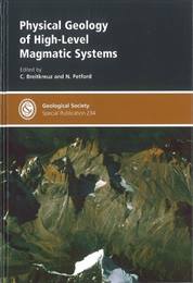 Physical Geology of High-Level Magmatic Systems