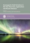Geomagnetic Field Variations in the Past: New Data, Applications and Recent Advances